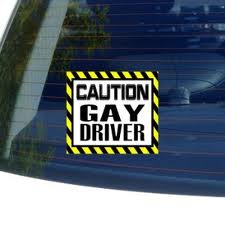 caution gay driver caution gay driver